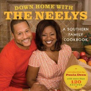 Down Home with the Neelys : A Southern Family Cookbook by Gina Neely, Patrick...